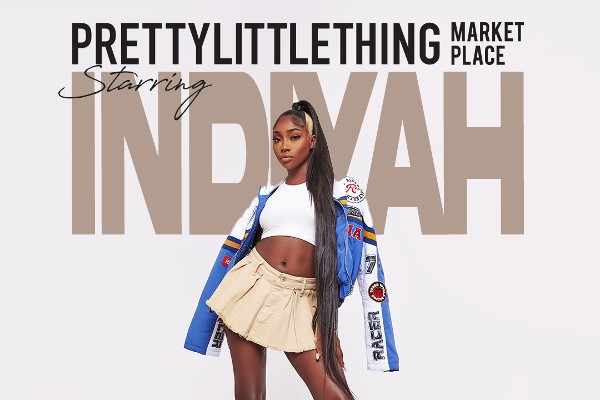 PrettyLittleThing names Indiyah as its first marketplace ambassador in six-figure deal